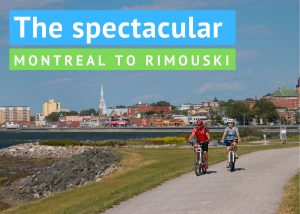 saint-lawrence by bike - montreal to rimouski by bike - quebec by bike