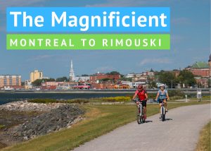 saint-lawrence by bike - montreal to rimouski by bike - quebec by bike